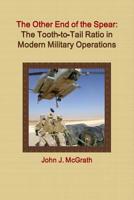 The Other End of the Spear: The Tooth-To-Tail Ratio (T3r) in Modern Military Operations: The Long War Series Occasional Paper 23 1478161175 Book Cover