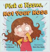Pick A Tissue, Not Your Nose B0G25HGZVG Book Cover