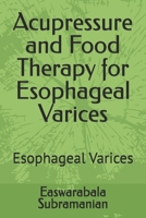 Acupressure and Food Therapy for Esophageal Varices: Esophageal Varices (Medical Books for Common People - Part 1) B0CL2LTXTF Book Cover