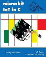 Micro:bit IoT In C 1871962455 Book Cover