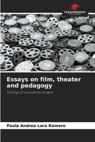 Essays on film, theater and pedagogy: Writings of a university student B0CHLC7SQX Book Cover