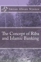 The Concept of Riba and Islamic Banking 154124561X Book Cover