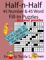 Half-n-Half Fill-In Puzzles, 45 number & 45 Word Fill-In Puzzles, Volume 2 1541128192 Book Cover