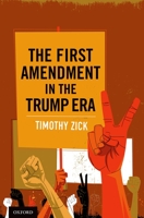 The First Amendment in the Trump ERA 0190073993 Book Cover