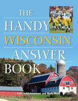 The Handy Wisconsin Answer Book 1578596610 Book Cover