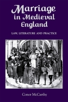 Marriage in Medieval England: Law, Literature and Practice 1843831023 Book Cover
