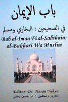 Bab Al-Iman Fi Al-Sahihain: Al-Bukhari Wa Muslim: Dr. Hasan Yahya 1467909831 Book Cover