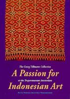 A Passion for Indonesian Art: The Georg Tillmann Collection at the Tropenmuseum Amsterdam 9068322613 Book Cover
