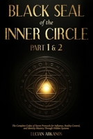 Black Seal of the Inner Circle: Part 1 & 2 – The Complete Codex of Secret Protocols for Influence, Reality Control, and Identity Mastery Through Hidden Systems B0G6164NYZ Book Cover