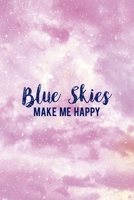 Blue Skies Make Me Happy: All Purpose 6x9 Blank Lined Notebook Journal Way Better Than A Card Trendy Unique Gift Pink Sky 1706717946 Book Cover