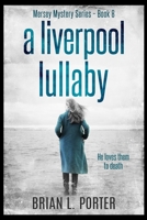 A Liverpool Lullaby 4867458724 Book Cover