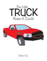 The Little Truck Knew It Could: Black & White Edition 1503538575 Book Cover