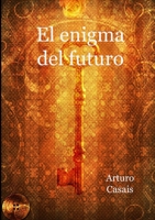 El enigma del futuro 0244621381 Book Cover