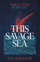 This Savage Sea 1737389118 Book Cover