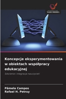 Koncepcje eksperymentowania w obiektach wspólpracy edukacyjnej (Polish Edition) 6209426360 Book Cover
