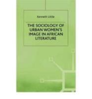 The Sociology of Urban Women's Image in African Literature 084766290X Book Cover