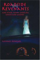 Roadside Revenants: And Other North Carolina Ghosts And Legends 0914875469 Book Cover