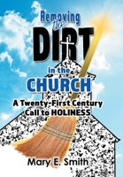 Removing the Dirt in the Church: A Twenty-first Century Call to Holiness 166425918X Book Cover
