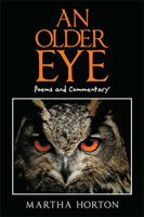 An Older Eye: Poems and Commentary 1543483267 Book Cover