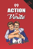99 Action ou Vérité: Version Gay Hot - Jeu sexy et coquin pour couple amoureux - Érotisme et soirées sexe - 130 pages 15,24 x 22,86 cm B08ZBJQZ9V Book Cover