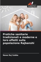 Pratiche sanitarie tradizionali e moderne e loro effetti sulla popolazione Rajbanshi (Italian Edition) 6630337662 Book Cover