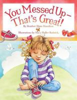 You Messed Up - That's Great! 1504334930 Book Cover