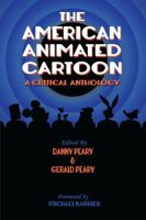 The American Animated Cartoon: A Critical Anthology 1683900510 Book Cover