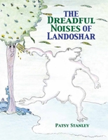 The Dreadful Noises of Landoshar 1732200289 Book Cover