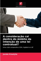 A consideração cai dentro do âmbito da intenção de uma lei contratual? 6203522961 Book Cover