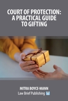 Court of Protection: A Practical Guide to Gifting 191460864X Book Cover