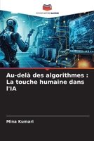 Au-delà des algorithmes: La touche humaine dans l'IA (French Edition) 6207860667 Book Cover