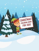 Christmas Coloring Book For Kids: Christmas Coloring Pages Book Best Gifts For Kids, Christmas Themed Coloring Activity Book For Childrens 1712953370 Book Cover