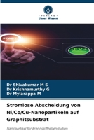 Stromlose Abscheidung von Ni/Co/Cu-Nanopartikeln auf Graphitsubstrat (German Edition) 6208620767 Book Cover