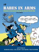 Babes in Arms: Women in the Comics During World War Two 1613450958 Book Cover