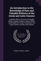 Introduction To The Knowledge Of Rare And Valuable Editions Of The Greek And Roman Classics 1371001510 Book Cover