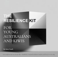 The Resilience Kit for Young Australians and Kiwis: Get ready for the rest of your life — build the 4 essential resilience muscles you'll rely on every day. 1764550978 Book Cover