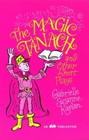 The Magic Tanach and Other Short Plays 0867050446 Book Cover