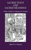 Sacred Texts and Sacred Meanings: Studies in Biblical Language and Literature 1906055947 Book Cover