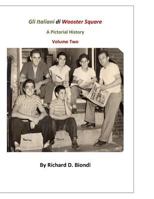 Gli Italiani di Wooster Square: A Pictorial History: Volume 2 1726205185 Book Cover