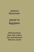 Josef in Ägypten: Bühnenstück über das Leben des hebräischen Sklaven Josef (German Edition) 3384010418 Book Cover