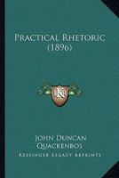 Practical Rhetoric 1017863814 Book Cover