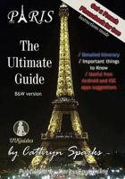 The Ultimate Paris Guide: Your valuable trip companion 1530678838 Book Cover