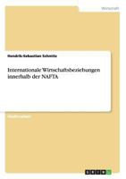 Internationale Wirtschaftsbeziehungen innerhalb der NAFTA 3656523843 Book Cover