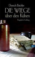 Die Wiege über den Kühen: Biograpfische Erzählung 386520497X Book Cover
