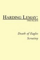 Death of Eagles / Scrutiny: Two Plays 1425715710 Book Cover