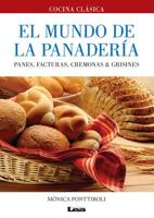 El mundo de la panadería: Panes, facturas, cremonas grisines 9876348337 Book Cover