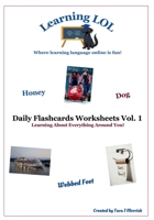 Daily Flashcards Worksheets Vol. 1: Learning About Everything Around You! B0DJLL45RQ Book Cover