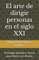 El arte de dirigir personas en el siglo XXI: Psicología aplicada y ciencia para liderar con eficacia (Spanish Edition) B0FQBBJP8Y Book Cover