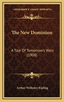 The New Dominion: A Tale Of Tomorrow's Wars 1165106590 Book Cover