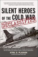 Silent Heroes of the Cold War: The Mysterious Military Plane Crash on A Nevada Mountain Peak - and the Families Who Endured an Abyss of Silence for Generation 1932173609 Book Cover